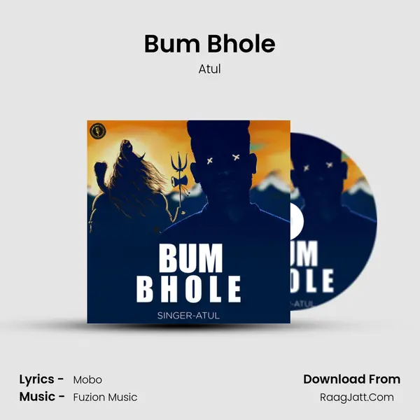 Bum Bhole - Atul