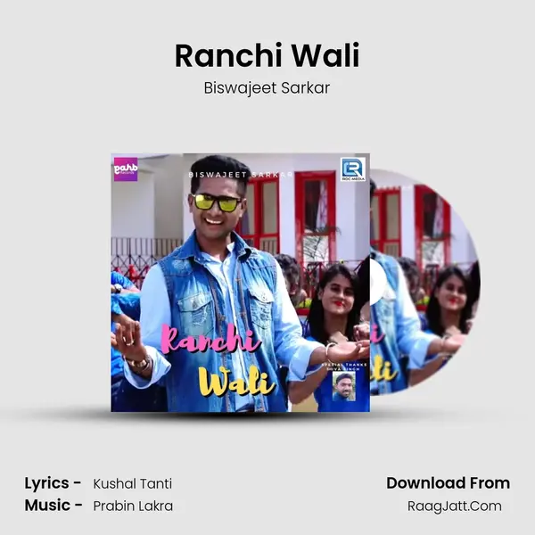 Ranchi Wali MP3 Song by Biswajeet Sarkar Cover