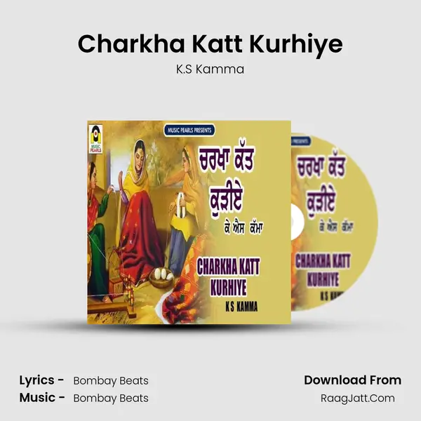 Charkha Katt Kurhiye mp3 song