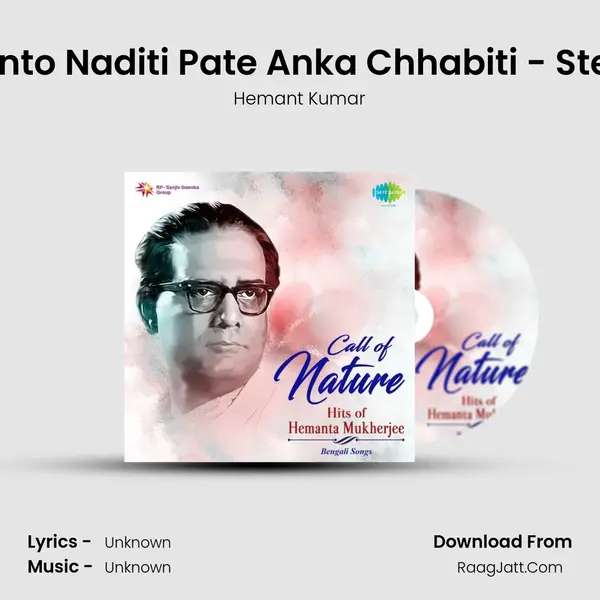 Shanto Naditi Pate Anka Chhabiti - Stereo MP3 Song by Hemant Kumar Cover