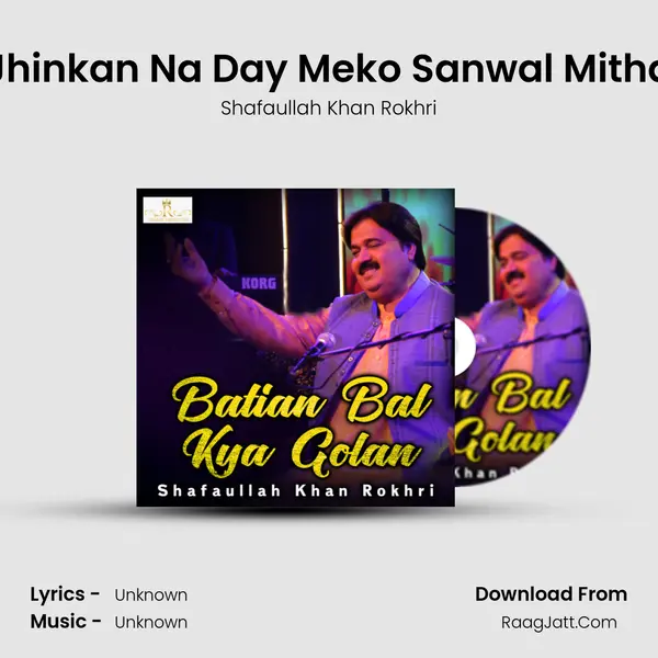 Jhinkan Na Day Meko Sanwal Mitha MP3 Song by Shafaullah Khan Rokhri Cover