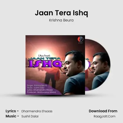 Jaan Tera Ishq - Krishna Beura