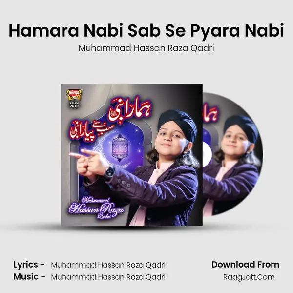 Hamara Nabi Sab Se Pyara Nabi - Muhammad Hassan Raza Qadri
