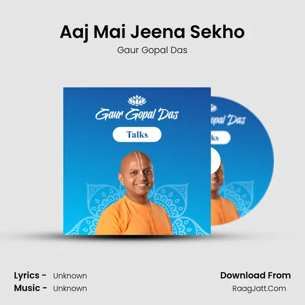 Aaj Mai Jeena Sekho MP3 Song by Gaur Gopal Das Cover