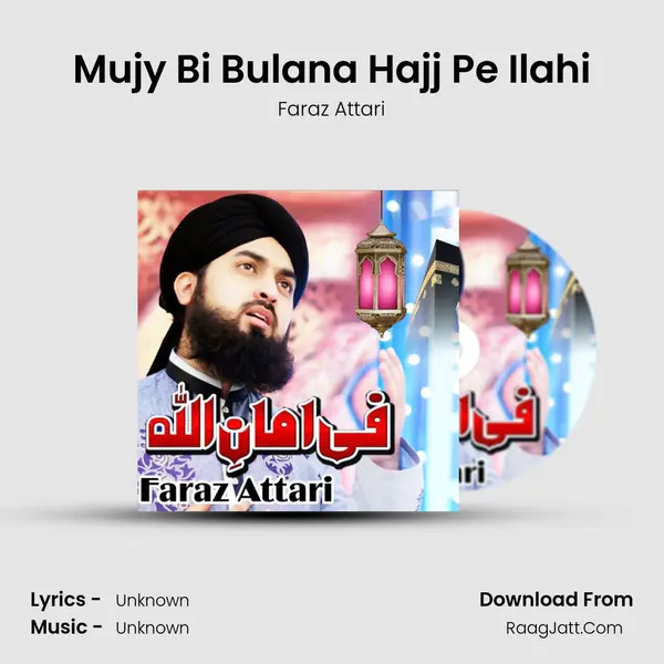 Mujy Bi Bulana Hajj Pe Ilahi MP3 Song by Faraz Attari Cover