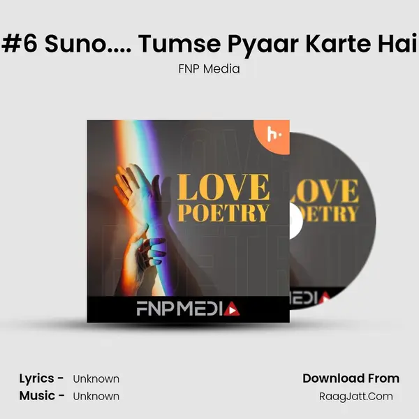 #6 Suno.... Tumse Pyaar Karte Hai MP3 Song by FNP Media Cover