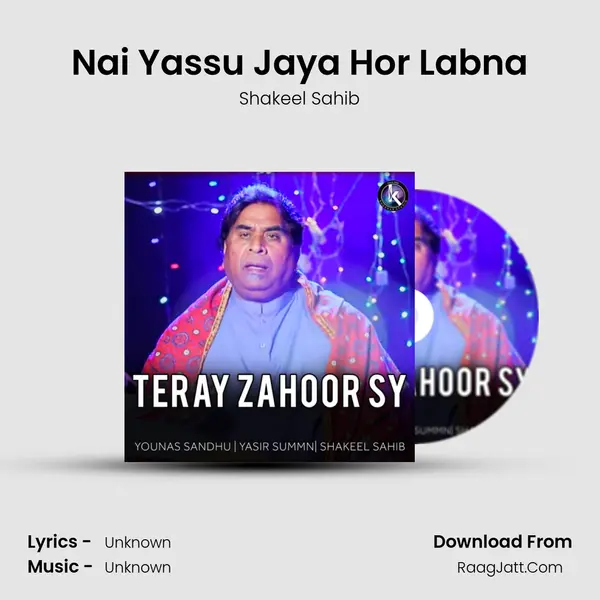 Nai Yassu Jaya Hor Labna MP3 Song by Shakeel Sahib Cover