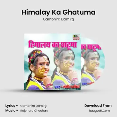 Himalay Ka Ghatuma - Gambhira Damirg