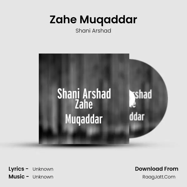 Zahe Muqaddar - Shani Arshad