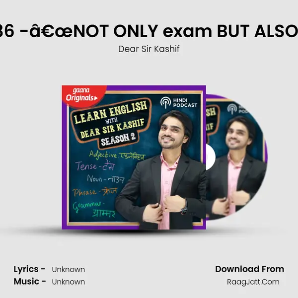 Episode 86 -â€œNOT ONLY exam BUT ALSO pyarâ€ MP3 Song by Dear Sir Kashif Cover