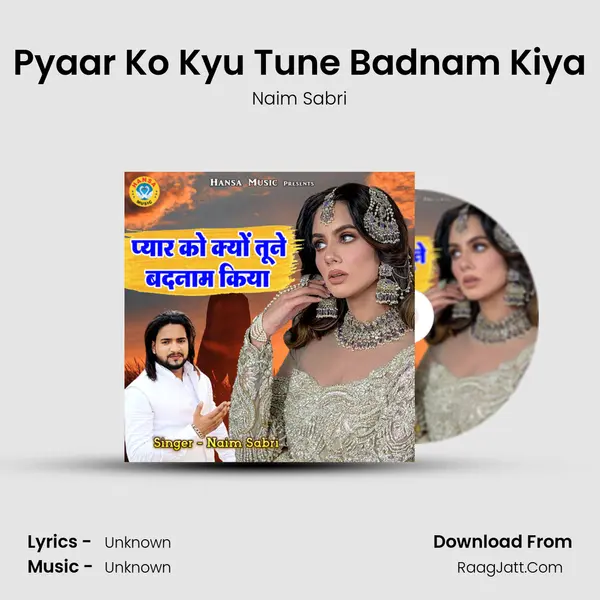 Pyaar Ko Kyu Tune Badnam Kiya MP3 Song by Naim Sabri Cover
