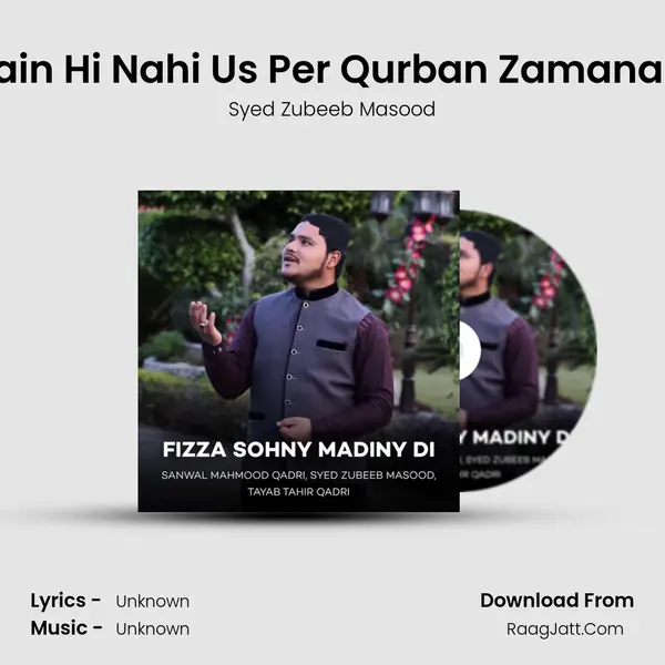 Ik Main Hi Nahi Us Per Qurban Zamana Hay MP3 Song by Syed Zubeeb Masood Cover