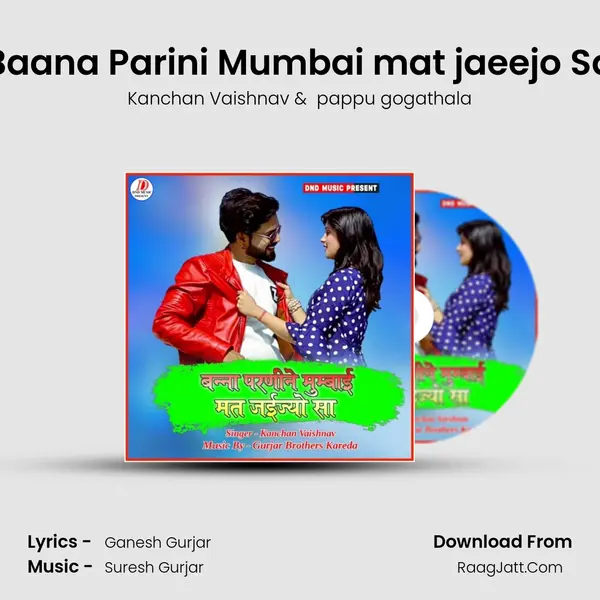 Baana Parini Mumbai mat jaeejo Sa MP3 Song by Kanchan Vaishnav Cover