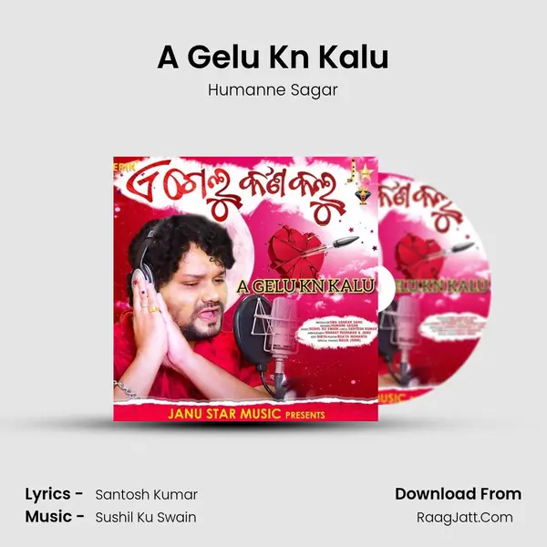 A Gelu Kn Kalu - Humanne Sagar