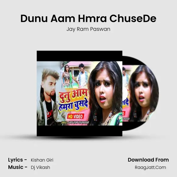 Dunu Aam Hmra ChuseDe MP3 Song by Jay Ram Paswan Cover