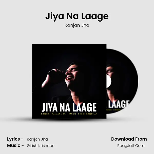 Jiya Na Laage MP3 Song by Ranjan Jha Cover