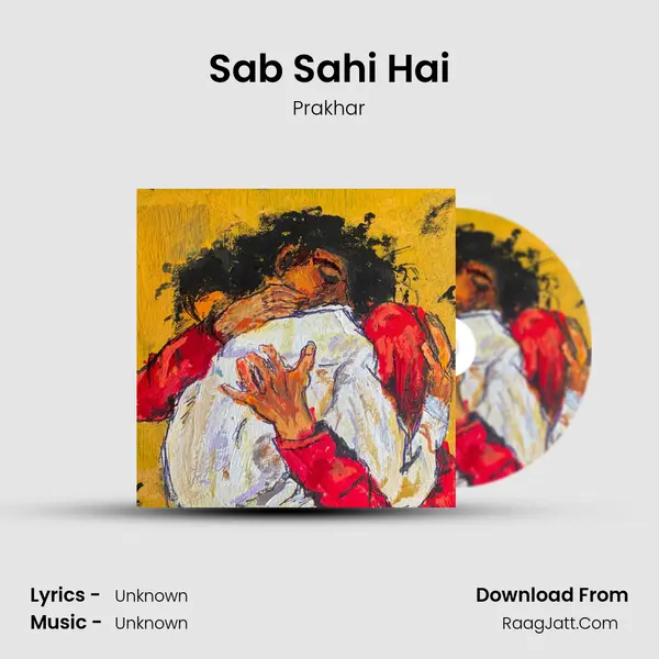 Sab Sahi Hai MP3 Song by Prakhar Cover