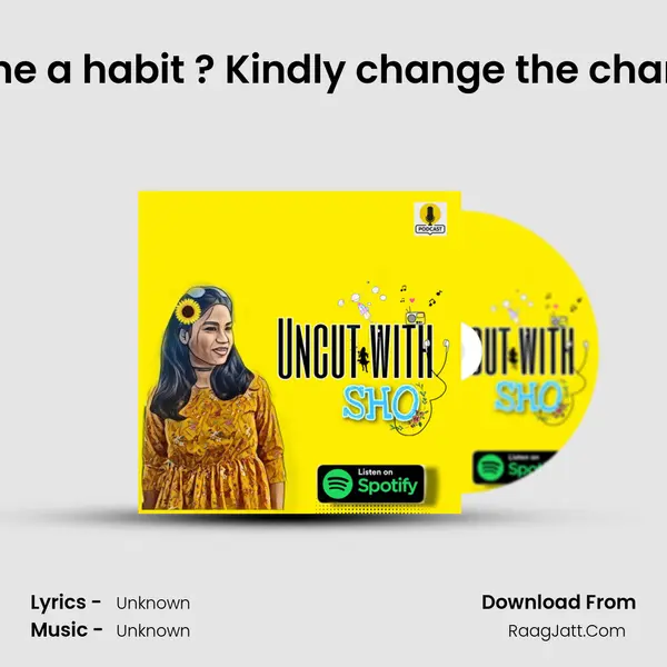 Overthinking has become a habit ? Kindly change the channel | uncutwithsho | Epi MP3 Song by  Cover