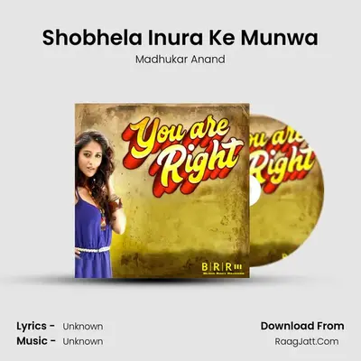 Shobhela Inura Ke Munwa MP3 Song by Madhukar Anand Cover