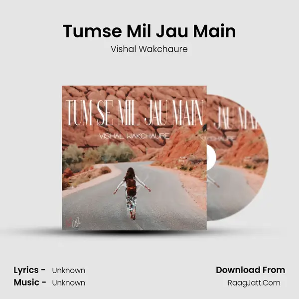 Tumse Mil Jau Main MP3 Song by Vishal Wakchaure Cover