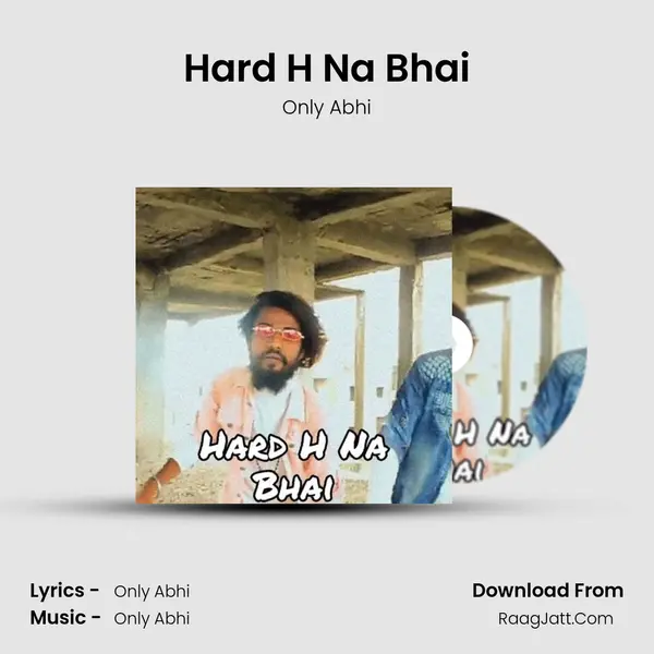 Hard H Na Bhai MP3 Song by Only Abhi Cover