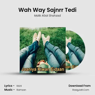 Wah Way Sajnrr Tedi MP3 Song by Malik Afzal Shahzad Cover
