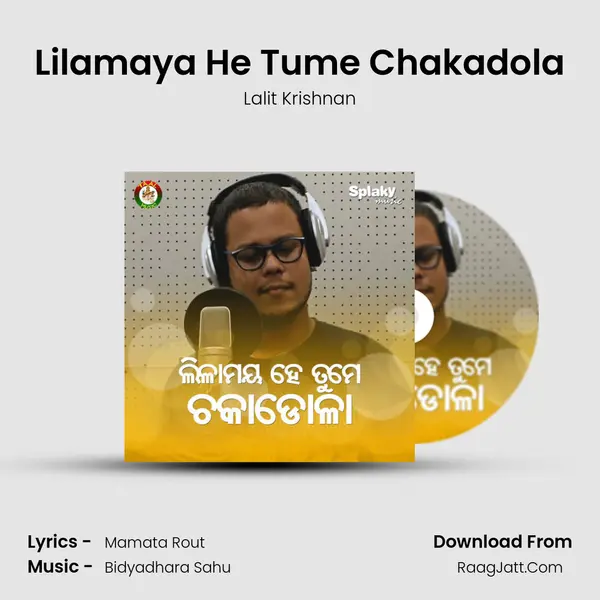 Lilamaya He Tume Chakadola - 