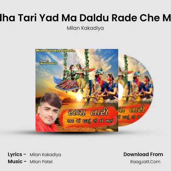 Radha Tari Yad Ma Daldu Rade Che Maru - Milan Kakadiya