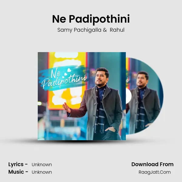 Ne Padipothini MP3 Song by Samy Pachigalla Cover