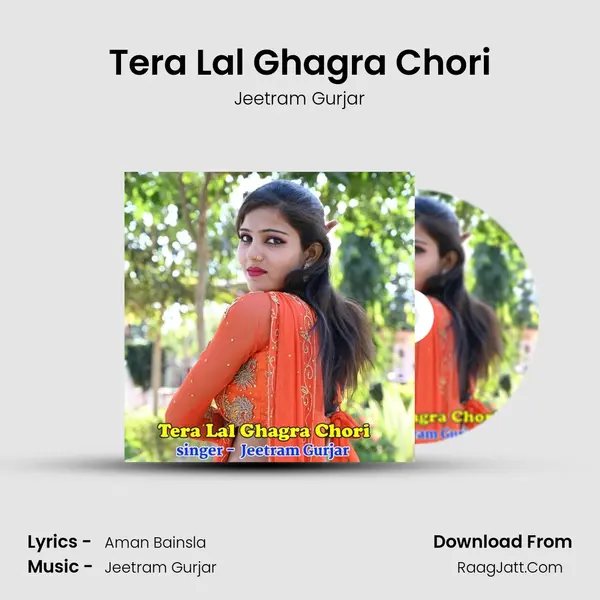 Tera Lal Ghagra Chori - Jeetram Gurjar