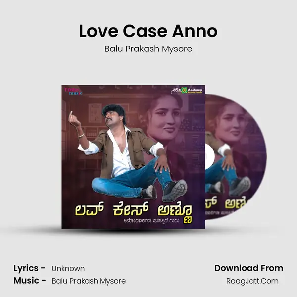Love Case Anno - Balu Prakash Mysore