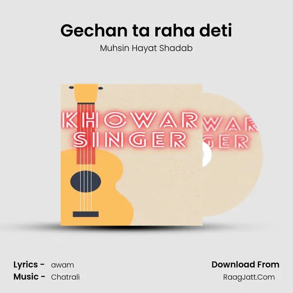 Gechan ta raha deti MP3 Song by Muhsin Hayat Shadab Cover