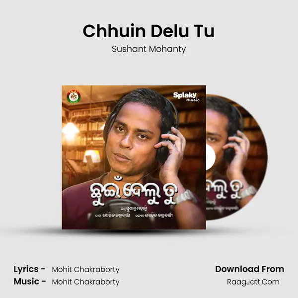 Chhuin Delu Tu MP3 Song by Sushant Mohanty Cover
