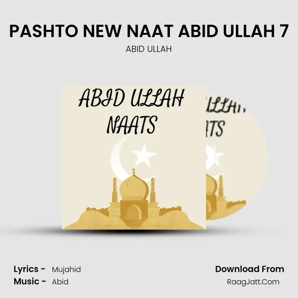 PASHTO NEW NAAT ABID ULLAH 7 MP3 Song by ABID ULLAH Cover