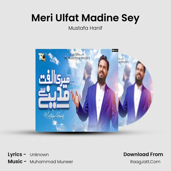 Meri Ulfat Madine Sey - Mustafa Hanif
