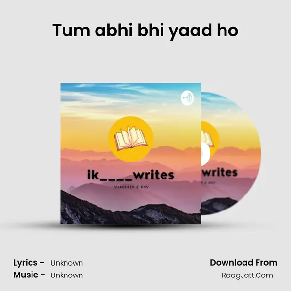 Tum abhi bhi yaad ho MP3 Song by  Cover