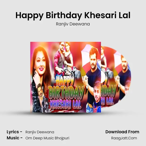 Happy Birthday Khesari Lal mp3 song