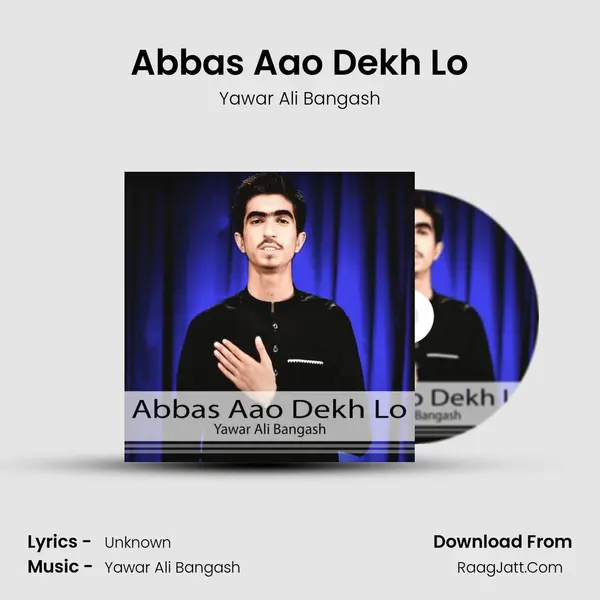 Abbas Aao Dekh Lo MP3 Song by Yawar Ali Bangash Cover