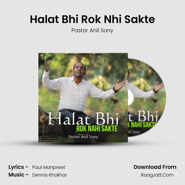 Halat Bhi Rok Nhi Sakte MP3 Song by Pastor Anil Sony Cover
