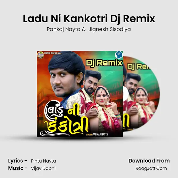 Ladu Ni Kankotri Dj Remix MP3 Song by Pankaj Nayta Cover