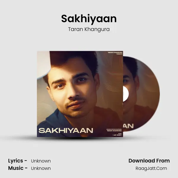 Sakhiyaan - Taran Khangura