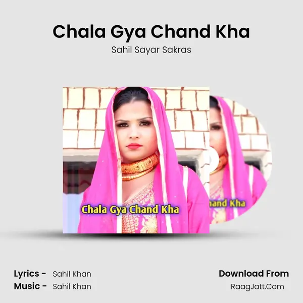 Chala Gya Chand Kha - Sahil Sayar Sakras