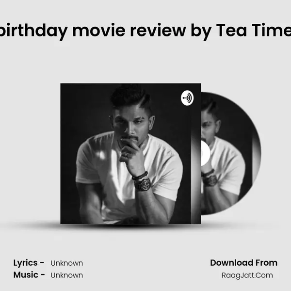 Happy birthday movie review by Tea Time Stories MP3 Song by  Cover