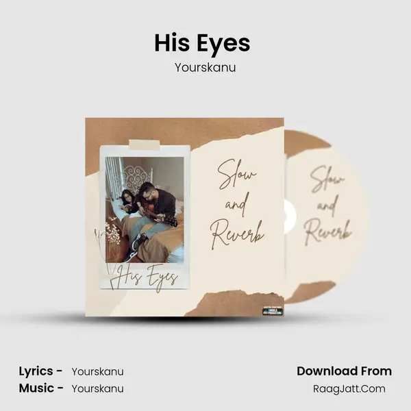 His Eyes (Slow & Reverb) MP3 Song by Yourskanu Cover