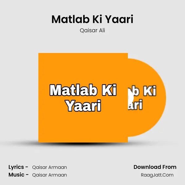Matlab Ki Yaari - Qaisar Ali