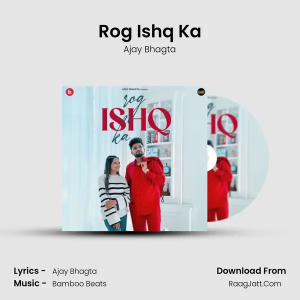 Rog Ishq Ka - Ajay Bhagta