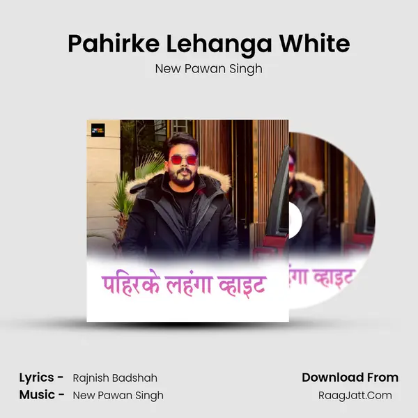 Pahirke Lehanga White mp3 song