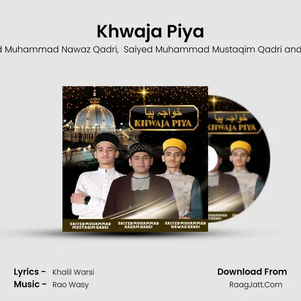 Khwaja Piya - Saiyed Muhammad Nawaz Qadri