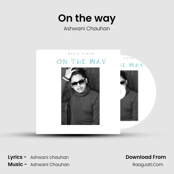 On the way MP3 Song by Ashwani Chauhan Cover