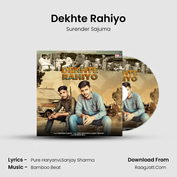 Dekhte Rahiyo - Surender Sajuma